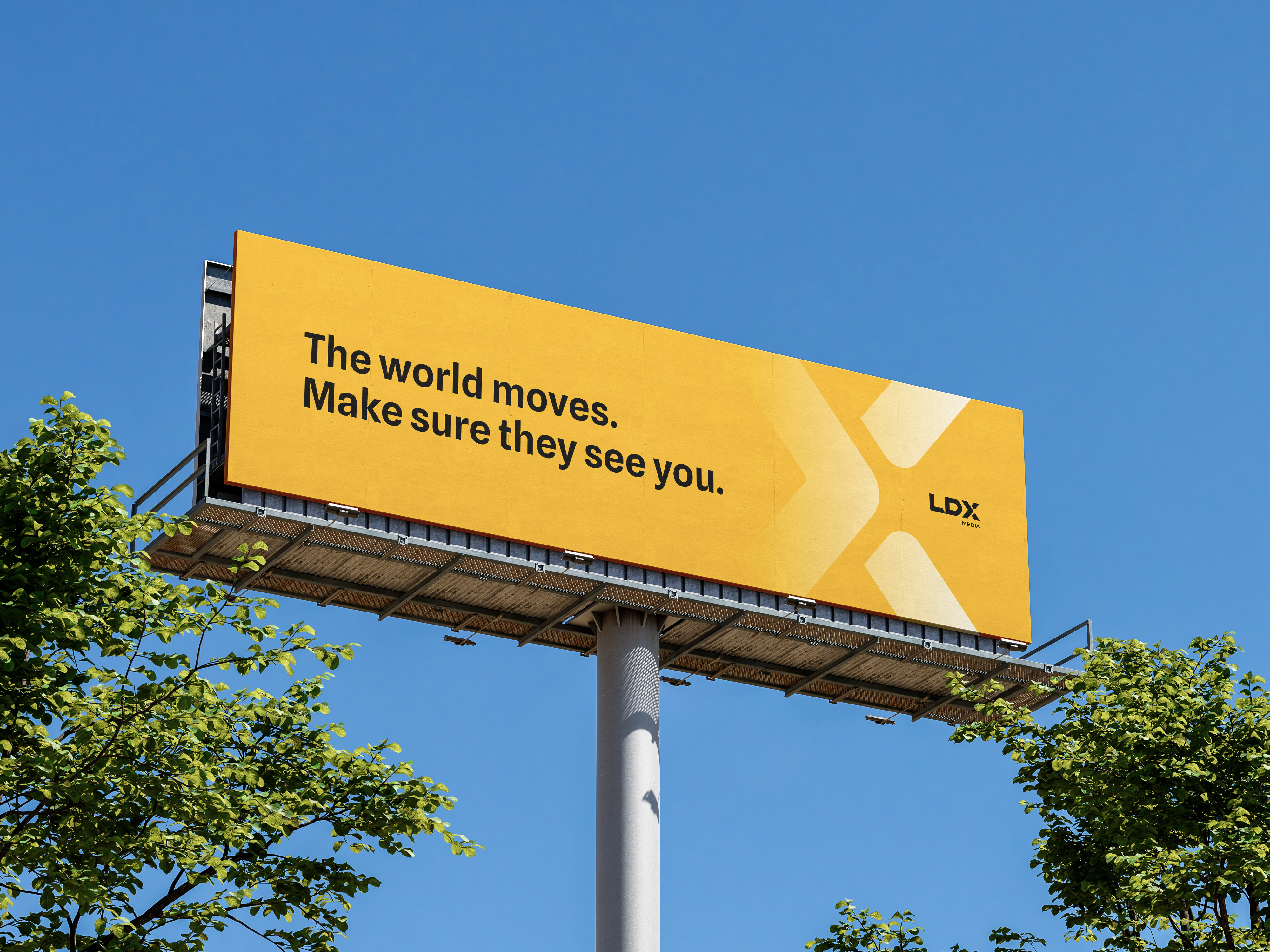 LDX billboard reading: The world moves. Make sure they see you.
